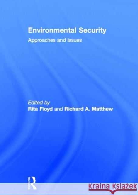 Environmental Security: Approaches and Issues Floyd, Rita 9780415538992