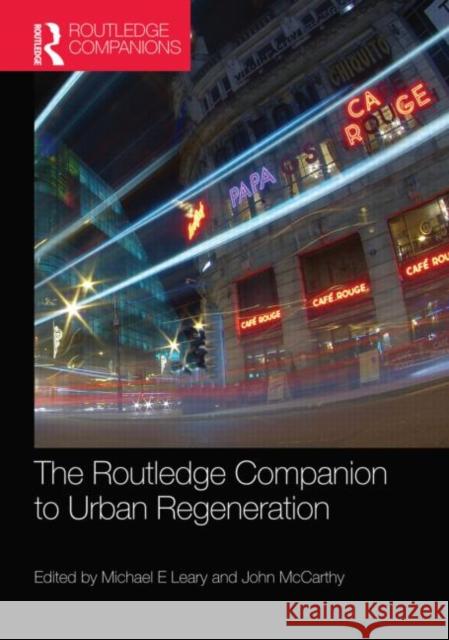 The Routledge Companion to Urban Regeneration Michael E. Leary John McCarthy  9780415539043