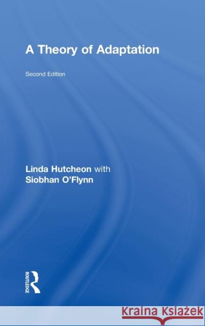 A Theory of Adaptation Linda Hutcheon 9780415539371 Routledge