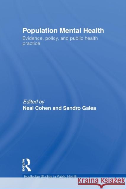 Population Mental Health: Evidence, Policy, and Public Health Practice Cohen, Neal 9780415539715