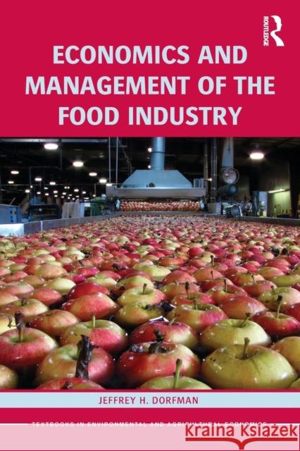 Economics and Management of the Food Industry Dorfman, Jeffrey H. 9780415539920