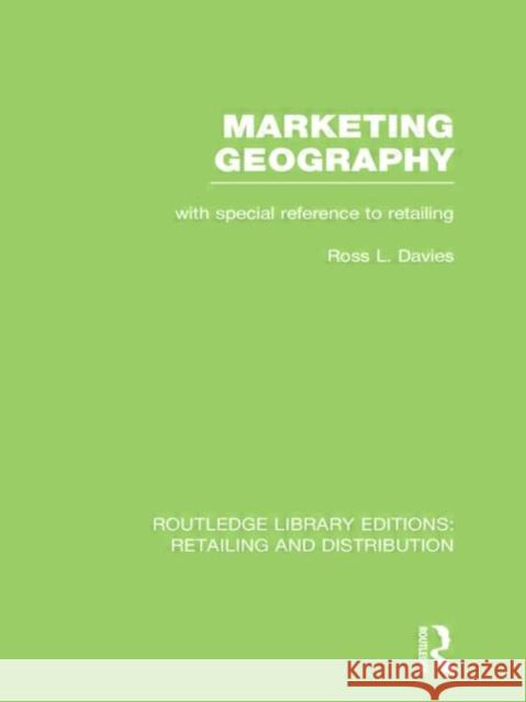 Marketing Geography : With special reference to retailing Ross Davies 9780415540308 Routledge