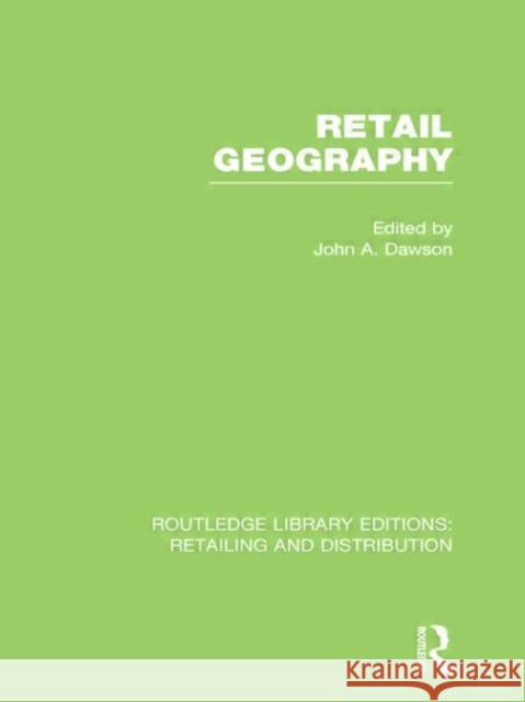 Retail Geography John Dawson 9780415540353