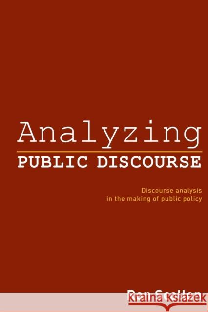 Analyzing Public Discourse: Discourse Analysis in the Making of Public Policy Scollon, Ron 9780415540872