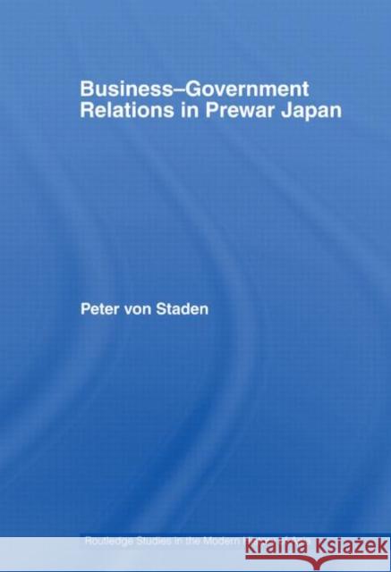 Business-Government Relations in Prewar Japan Peter Vo 9780415540995 Routledge