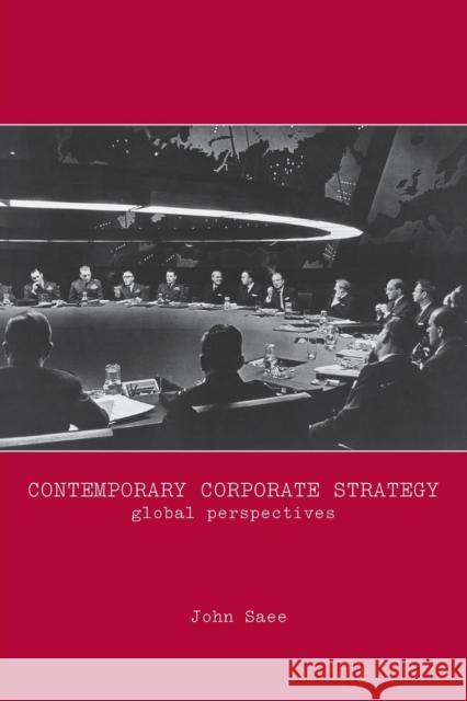 Contemporary Corporate Strategy: Global Perspectives Saee, John 9780415541138 Routledge