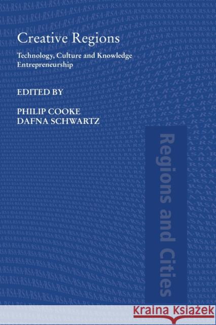 Creative Regions: Technology, Culture and Knowledge Entrepreneurship Cooke, Philip 9780415541145 Routledge