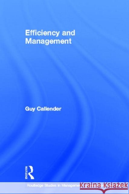 Efficiency and Management Guy Callender   9780415541237 Routledge