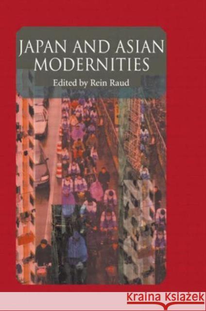 Japan and Asian Modernities Raud 9780415541527 Taylor and Francis