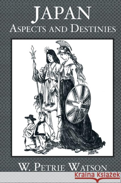 Japan Aspects & Destinies W. Petrie Watson   9780415541534 Routledge