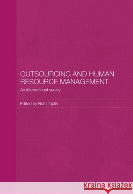 Outsourcing and Human Resource Management: An International Survey Taplin, Ruth 9780415541862