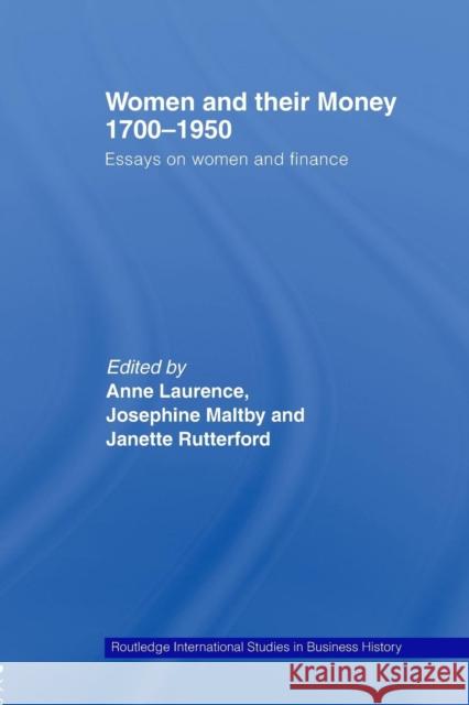 Women and Their Money 1700-1950: Essays on Women and Finance Laurence, Anne 9780415542555 Routledge