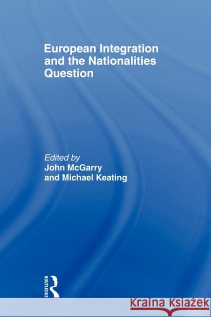 European Integration and the Nationalities Question McGarry John 9780415543378