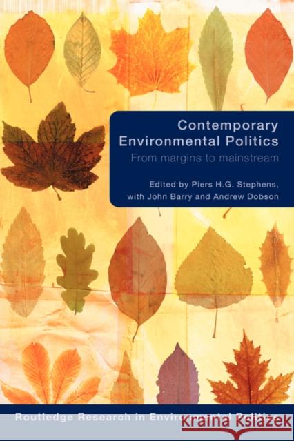 Contemporary Environmental Politics: From Margins to Mainstream Stephens, Piers 9780415543385 