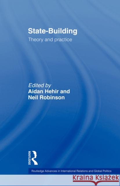 State-Building: Theory and Practice Hehir, Aidan 9780415543484 