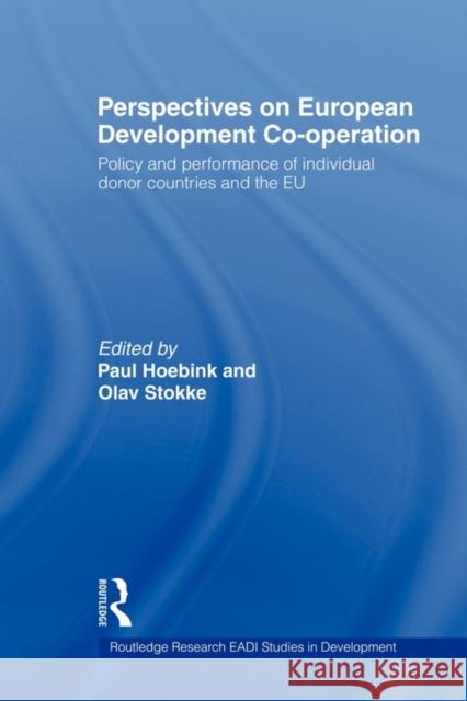 Perspectives on European Development Cooperation: Policy and Performance of Individual Donor Countries and the Eu Stokke, Olav 9780415543941 