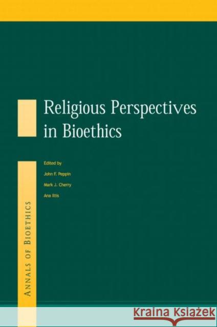 Religious Perspectives on Bioethics: Religious Perspectives in Bioethics Cherry, Mark 9780415544139