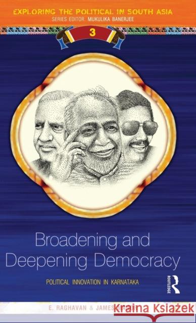 Broadening and Deepening Democracy: Political Innovation in Karnataka Raghavan, E. 9780415544542 Taylor & Francis