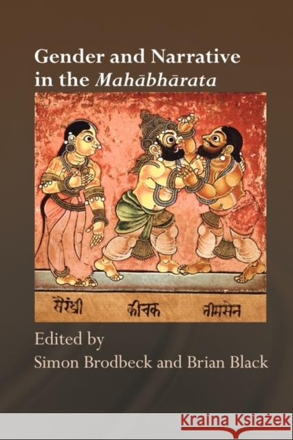 Gender and Narrative in the Mahabharata Brodbeck Simon 9780415544719