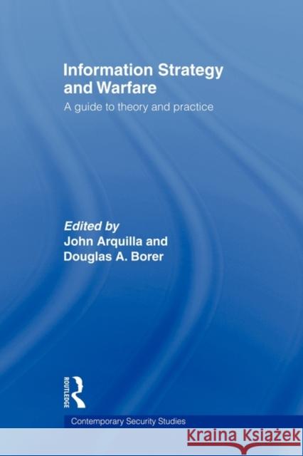 Information Strategy and Warfare: A Guide to Theory and Practice Arquilla, John 9780415545143