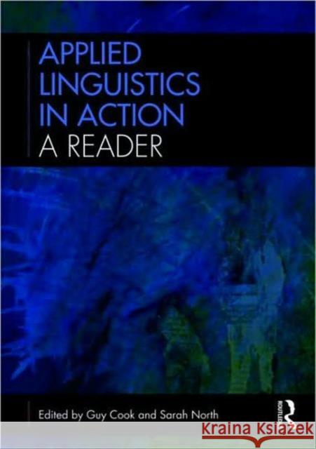 Applied Linguistics in Action: A Reader GUY COOK Sarah North  9780415545464 Taylor & Francis