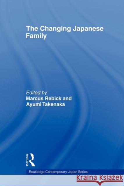 The Changing Japanese Family Rebick Marcus 9780415545754