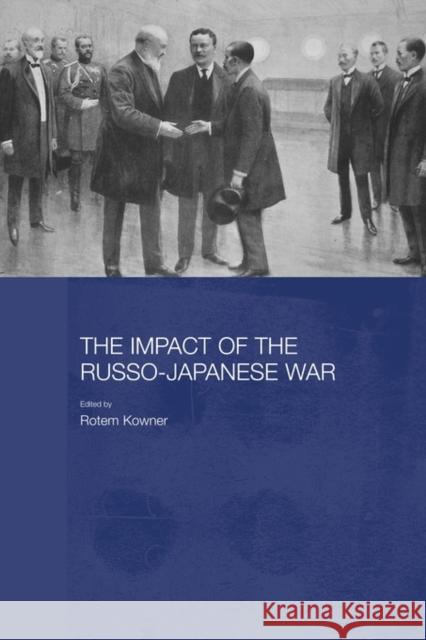 The Impact of the Russo-Japanese War Kowner Rotem 9780415545822