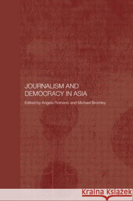 Journalism and Democracy in Asia Bromley Michael 9780415545938 Routledge