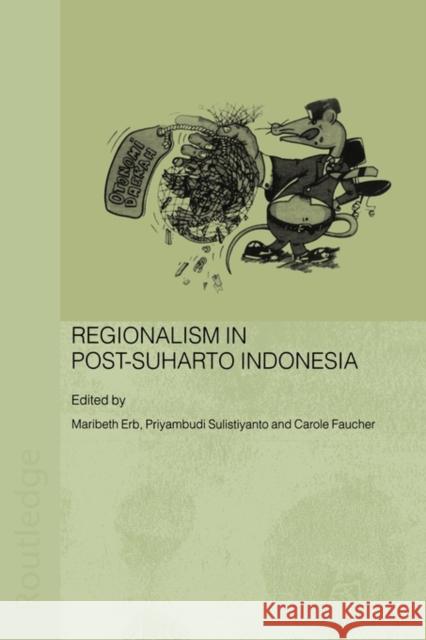 Regionalism in Post-Suharto Indonesia Erb Maribeth 9780415546027 Routledge