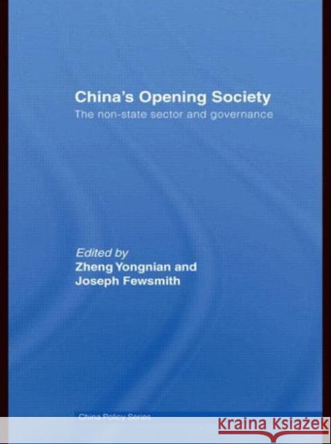China's Opening Society: The Non-State Sector and Governance Yongnian, Zheng 9780415546393 Routledge