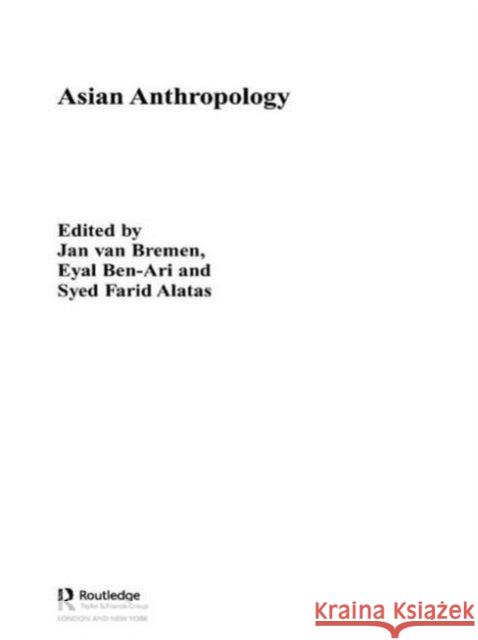 Asian Anthropology Woerkom Marianne Van 9780415546676