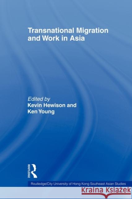 Transnational Migration and Work in Asia Hewison Kevin 9780415546782