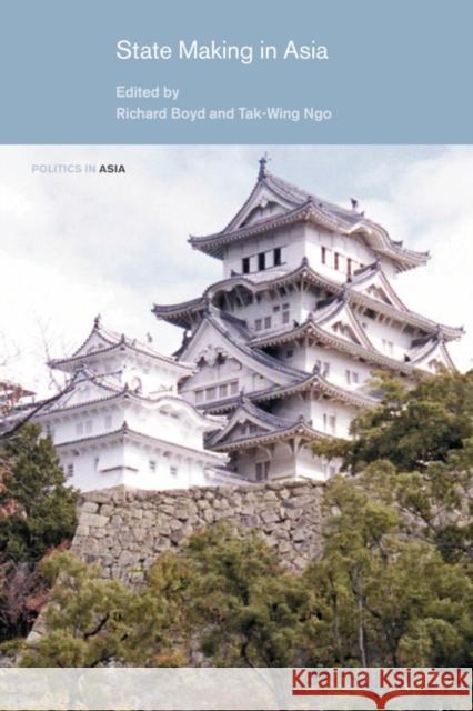 State Making in Asia Boyd Richard 9780415546812 Routledge