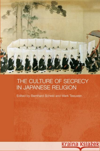 The Culture of Secrecy in Japanese Religion Scheid Bernhard 9780415546898