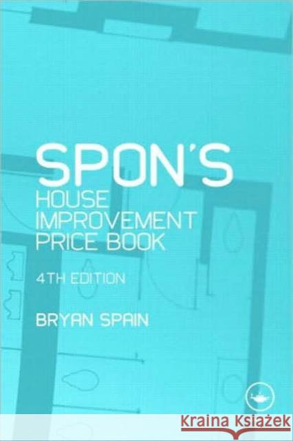 Spon's House Improvement Price Book Bryan Spain 9780415547161