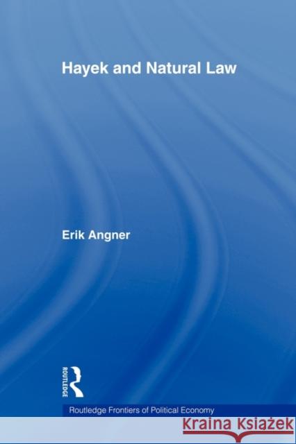 Hayek and Natural Law Angner Erik 9780415547826