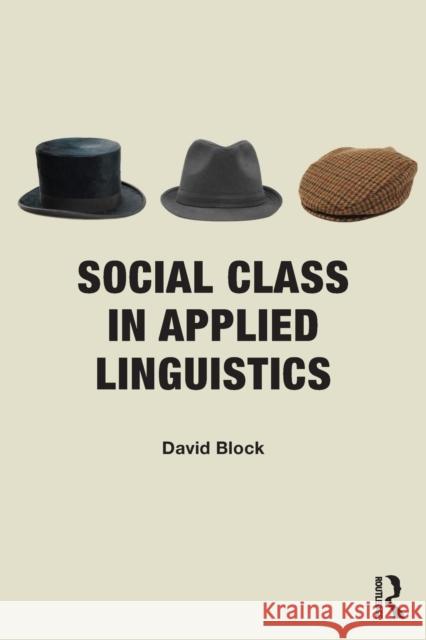 Social Class in Applied Linguistics David Block 9780415548182