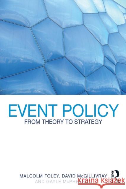 Event Policy: From Theory to Strategy Foley, Malcolm 9780415548335 0