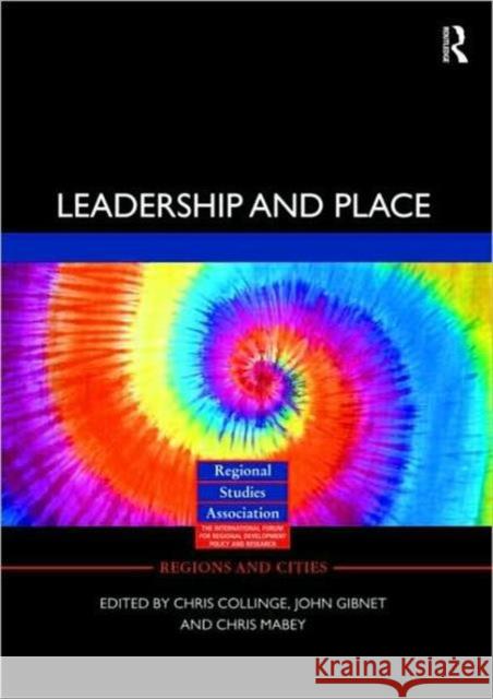 Leadership and Place Chris Collinge John Gibney Chris Mabey 9780415550147 Taylor & Francis