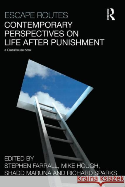 Escape Routes: Contemporary Perspectives on Life After Punishment Farrall, Stephen 9780415550345 Taylor & Francis