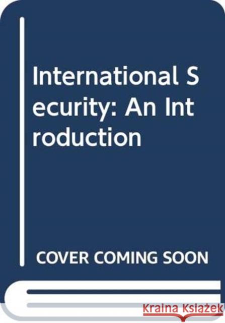 International Security: An Introduction Hyde-Price, Adrian 9780415550376