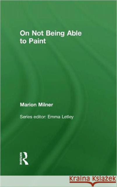 On Not Being Able to Paint Marion Milner   9780415550765