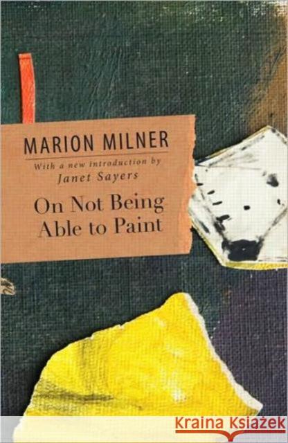 On Not Being Able to Paint Marion Milner 9780415550789