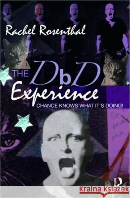 The Dbd Experience: Chance Knows What It's Doing! Rosenthal, Rachel 9780415551021 0