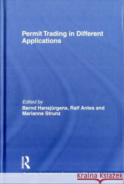 Permit Trading in Different Applications Bernd HansjÃ¼rgens Ralf Antes Marianne Strunz 9780415551229 Taylor & Francis
