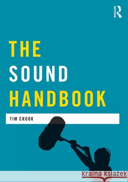 The Sound Handbook Tim Crook 9780415551526 TAYLOR & FRANCIS