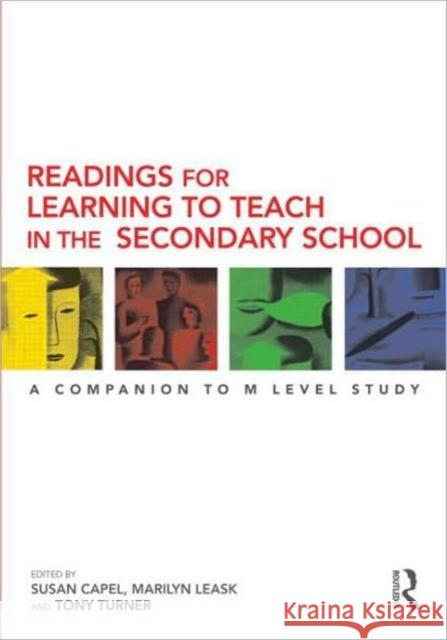 Readings for Learning to Teach in the Secondary School: A Companion to M Level Study Capel, Susan 9780415552103