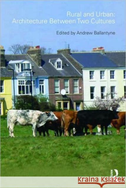 Rural and Urban: Architecture Between Two Cultures   9780415552134 0