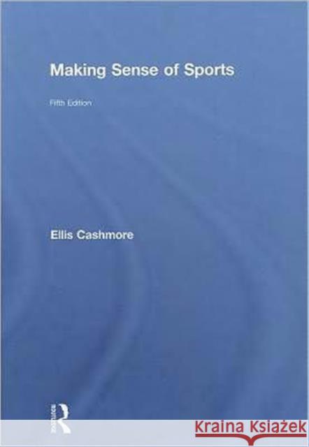 Making Sense of Sports ELLIS CASHMORE   9780415552202 Taylor & Francis
