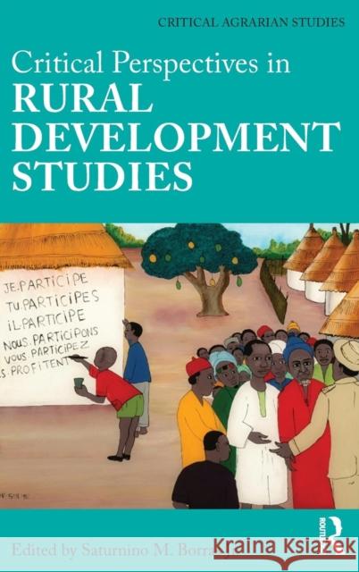 Critical Perspectives in Rural Development Studies Saturnino M Borras Jr   9780415552448